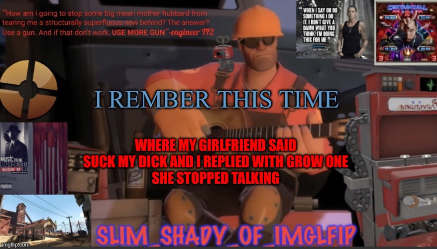 Get outplayed | I REMBER THIS TIME; WHERE MY GIRLFRIEND SAID SUCK MY DICK AND I REPLIED WITH GROW ONE
SHE STOPPED TALKING | made w/ Imgflip meme maker