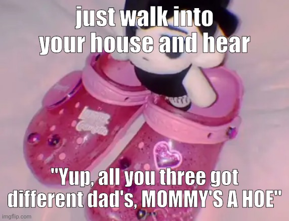 stairs | just walk into your house and hear; "Yup, all you three got different dad's, MOMMY'S A HOE" | image tagged in stairs | made w/ Imgflip meme maker