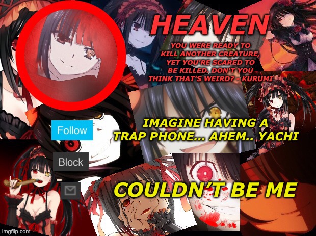 Just get a new phone | IMAGINE HAVING A TRAP PHONE… AHEM.. YACHI; COULDN’T BE ME | image tagged in heaven but with a gun created by heaven | made w/ Imgflip meme maker