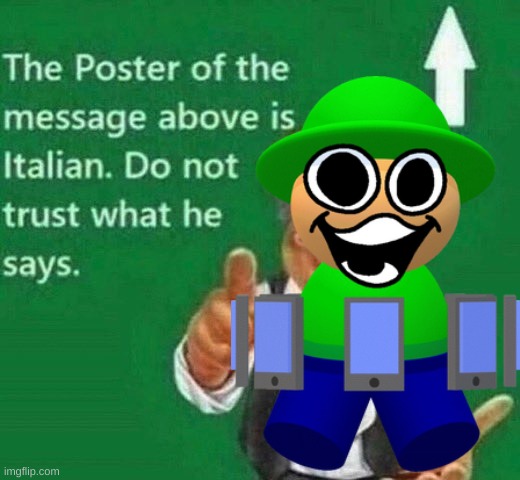 bandu is giving advice | image tagged in the poster above is italian,memes,dave and bambi | made w/ Imgflip meme maker