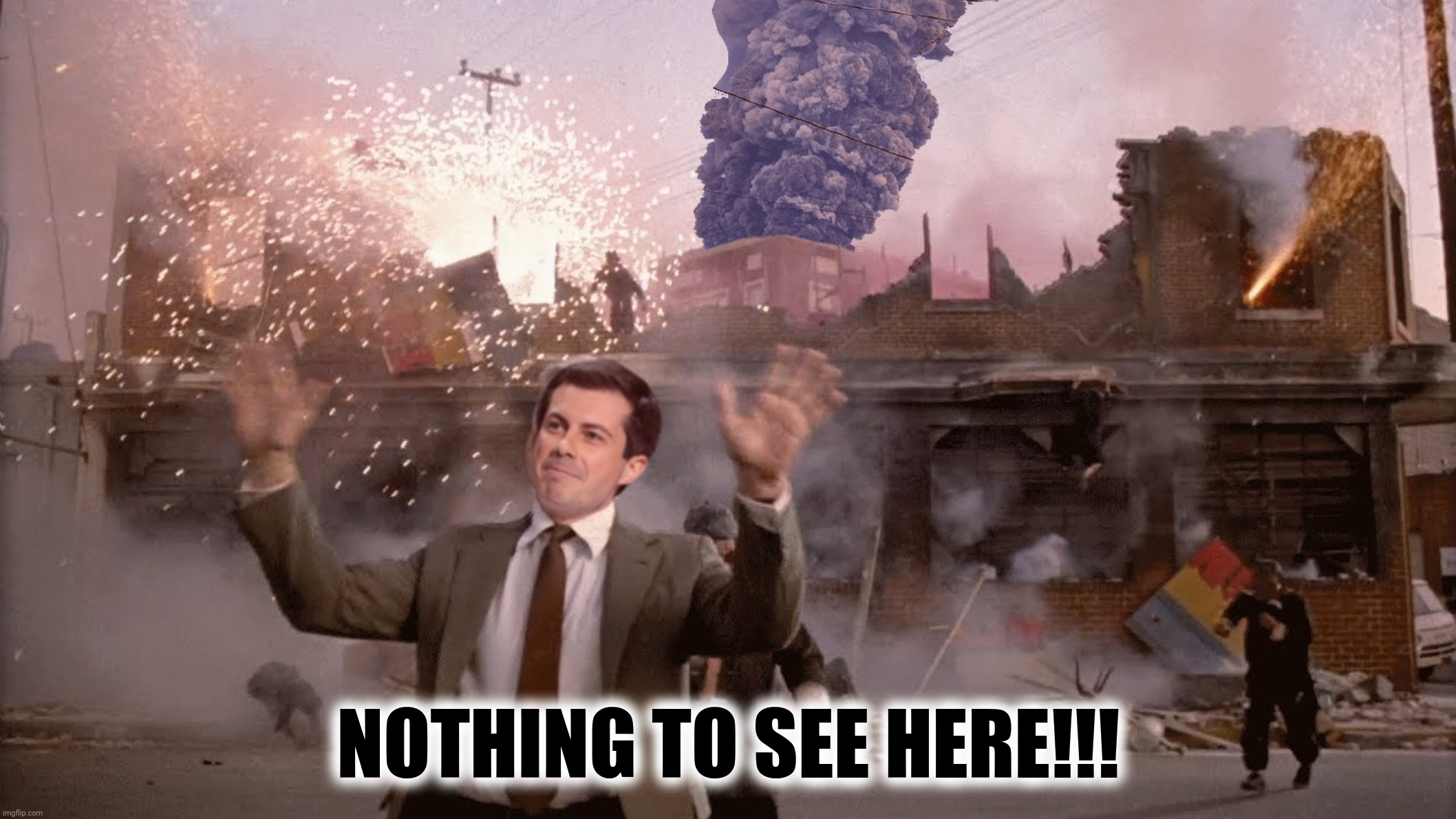 Bad Photoshop Sunday presents:  When mushroom clouds don't matter | NOTHING TO SEE HERE!!! | image tagged in bad photoshop sunday,pete buttigieg,naked gun,east palestine,mushroom cloud | made w/ Imgflip meme maker