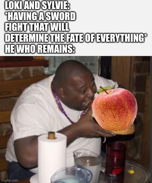 I swear, only Jonathan Majors can make eating an apple look cool… | LOKI AND SYLVIE: *HAVING A SWORD FIGHT THAT WILL DETERMINE THE FATE OF EVERYTHING*
HE WHO REMAINS: | image tagged in eating,apple | made w/ Imgflip meme maker