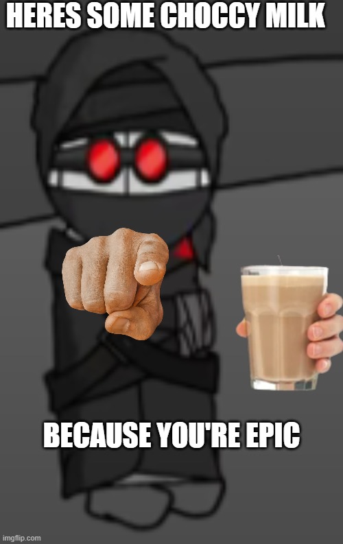 hank from madness combat gives you choccy milk! | HERES SOME CHOCCY MILK; BECAUSE YOU'RE EPIC | image tagged in choccy milk,have some choccy milk,meme | made w/ Imgflip meme maker