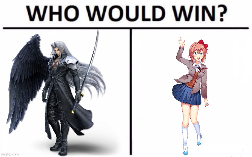 It’s an implication in and of itself | image tagged in memes,who would win,sayori and sephiroth | made w/ Imgflip meme maker