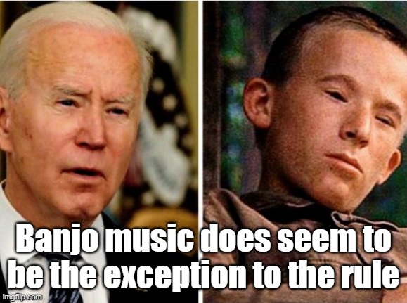 Banjo music does seem to be the exception to the rule | made w/ Imgflip meme maker