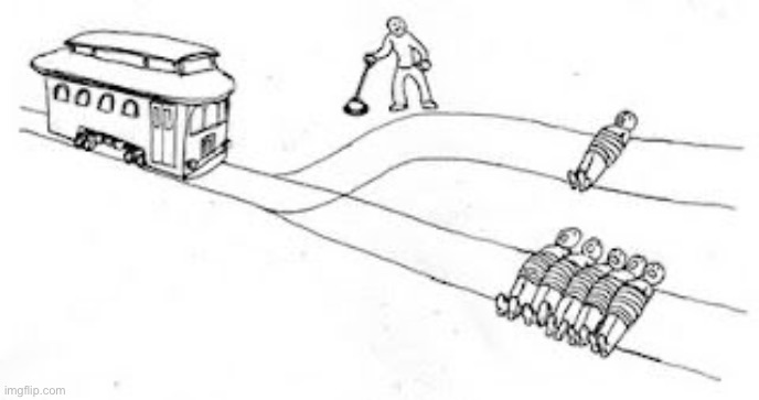 Trolly problem | image tagged in trolly problem | made w/ Imgflip meme maker