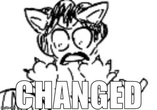 CHANGED | made w/ Imgflip meme maker