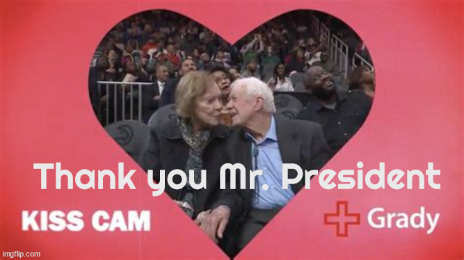 Jimmy Carter 39th President of the United States of America | Thank you Mr. President | image tagged in president jimmy carter,39th us president,habitat for humanity,nobel peace prize,oldest living us president,rosalynn carter | made w/ Imgflip meme maker