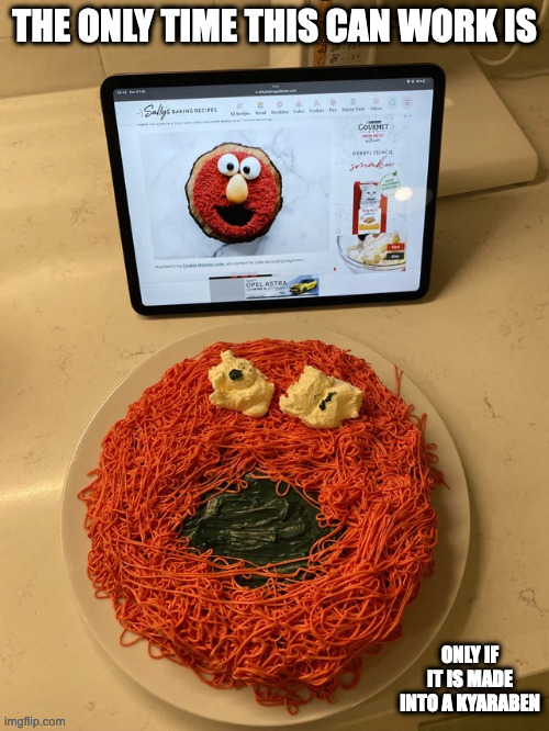 Elmo Pasta Fail | THE ONLY TIME THIS CAN WORK IS; ONLY IF IT IS MADE INTO A KYARABEN | image tagged in fail,food,memes,sesame street,elmo | made w/ Imgflip meme maker