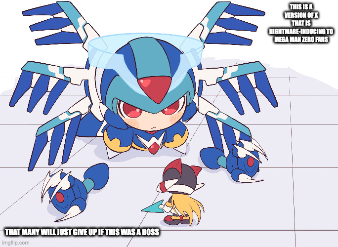 Spider Copy X | THIS IS A VERSION OF X THAT IS NIGHTMARE-INDUCING TO MEGA MAN ZERO FANS; THAT MANY WILL JUST GIVE UP IF THIS WAS A BOSS | image tagged in megaman zero,zero,copy x,memes | made w/ Imgflip meme maker