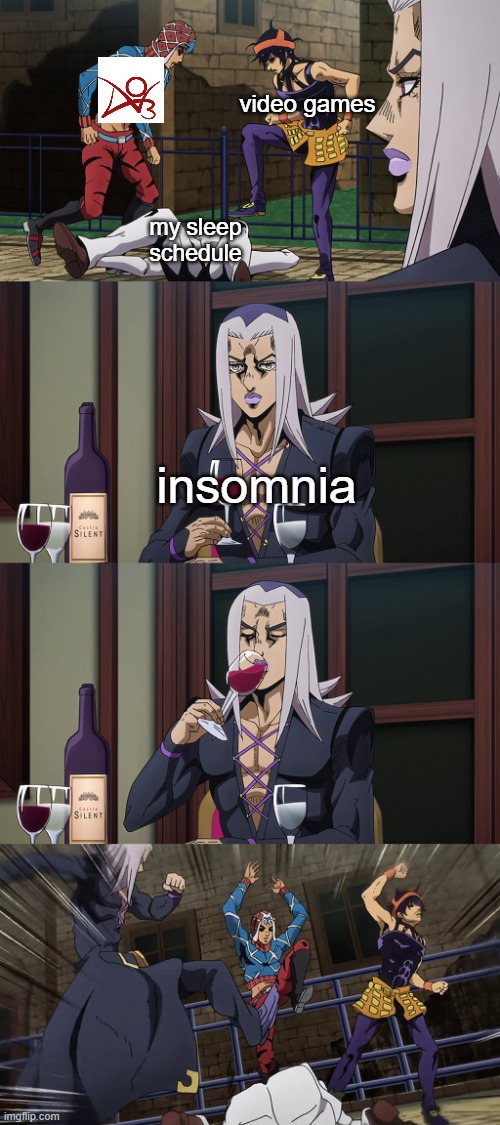 the reasons i cant sleep ? | video games; my sleep schedule; insomnia | image tagged in abbacchio joins in the fun | made w/ Imgflip meme maker