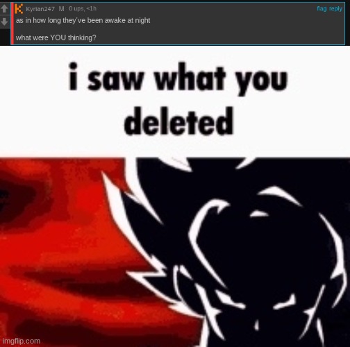 image tagged in i saw what you deleted | made w/ Imgflip meme maker
