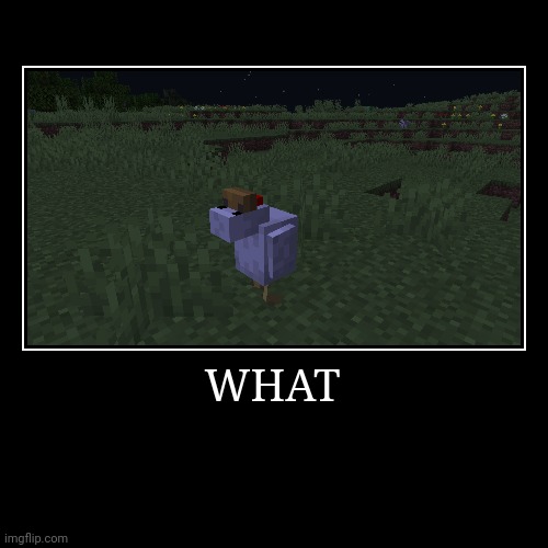 image tagged in funny,demotivationals,minecraft memes,minecraft what | made w/ Imgflip demotivational maker