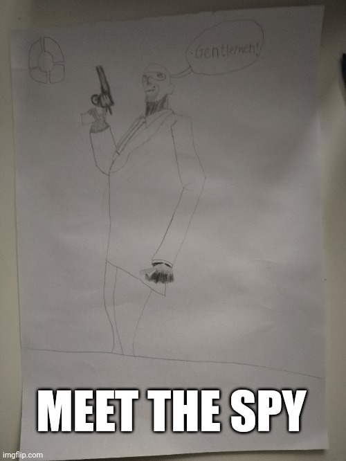 Gentlemen! | MEET THE SPY | image tagged in memes,tf2 spy | made w/ Imgflip meme maker