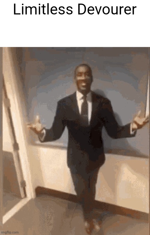 Black man in Suit | Limitless Devourer | image tagged in black man in suit | made w/ Imgflip meme maker