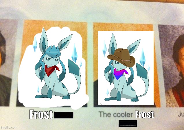 The Cooler Daniel | Frost; Frost | image tagged in the cooler daniel | made w/ Imgflip meme maker