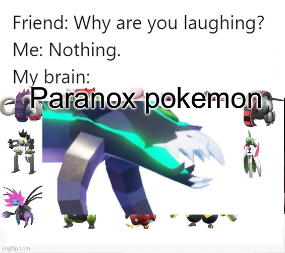 I was being lazy making this | Paranox pokemon | image tagged in pokemon,pokemon scarlet and violet,paradox pokemon,dragon adventures,roblox dragon adventures | made w/ Imgflip meme maker
