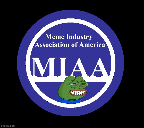 MIAA is the new RIAA | image tagged in memes,meme thief,thief | made w/ Imgflip meme maker