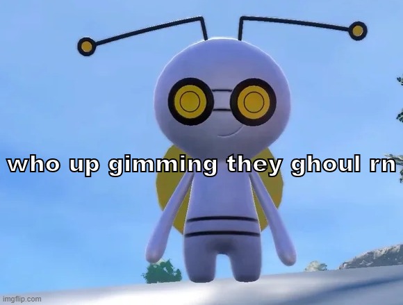 who up gimming they ghoul rn | image tagged in who up gimming they ghoul rn | made w/ Imgflip meme maker