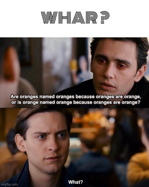 Whar ? | WHAR ? | image tagged in middle school | made w/ Imgflip meme maker