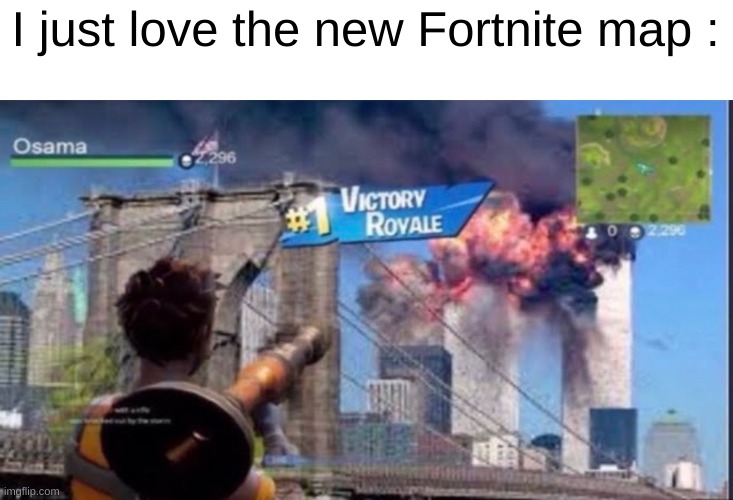 Fornotgh mep | I just love the new Fortnite map : | image tagged in dark humor | made w/ Imgflip meme maker