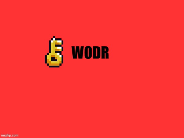 WODR | made w/ Imgflip meme maker
