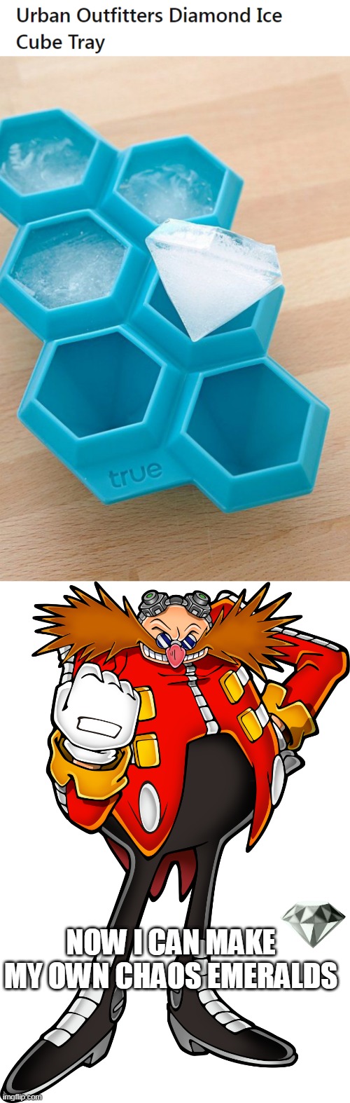 DR. ROBOTNIK MAKES HIS OWN EMERALDS | NOW I CAN MAKE MY OWN CHAOS EMERALDS | image tagged in robotnik,sonic the hedgehog,diamonds,ice cube,video games | made w/ Imgflip meme maker