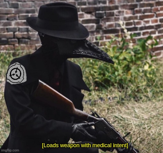 [loads weapon with medical intent] | image tagged in loads weapon with medical intent | made w/ Imgflip meme maker