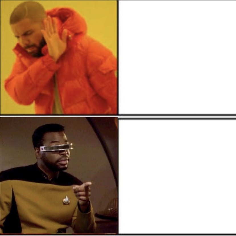 Drake no La Forge yes Blank Meme Template
