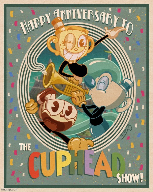 The Cuphead show has been around for 1 year! | image tagged in the cuphead show,1 year anniversary,365 days | made w/ Imgflip meme maker