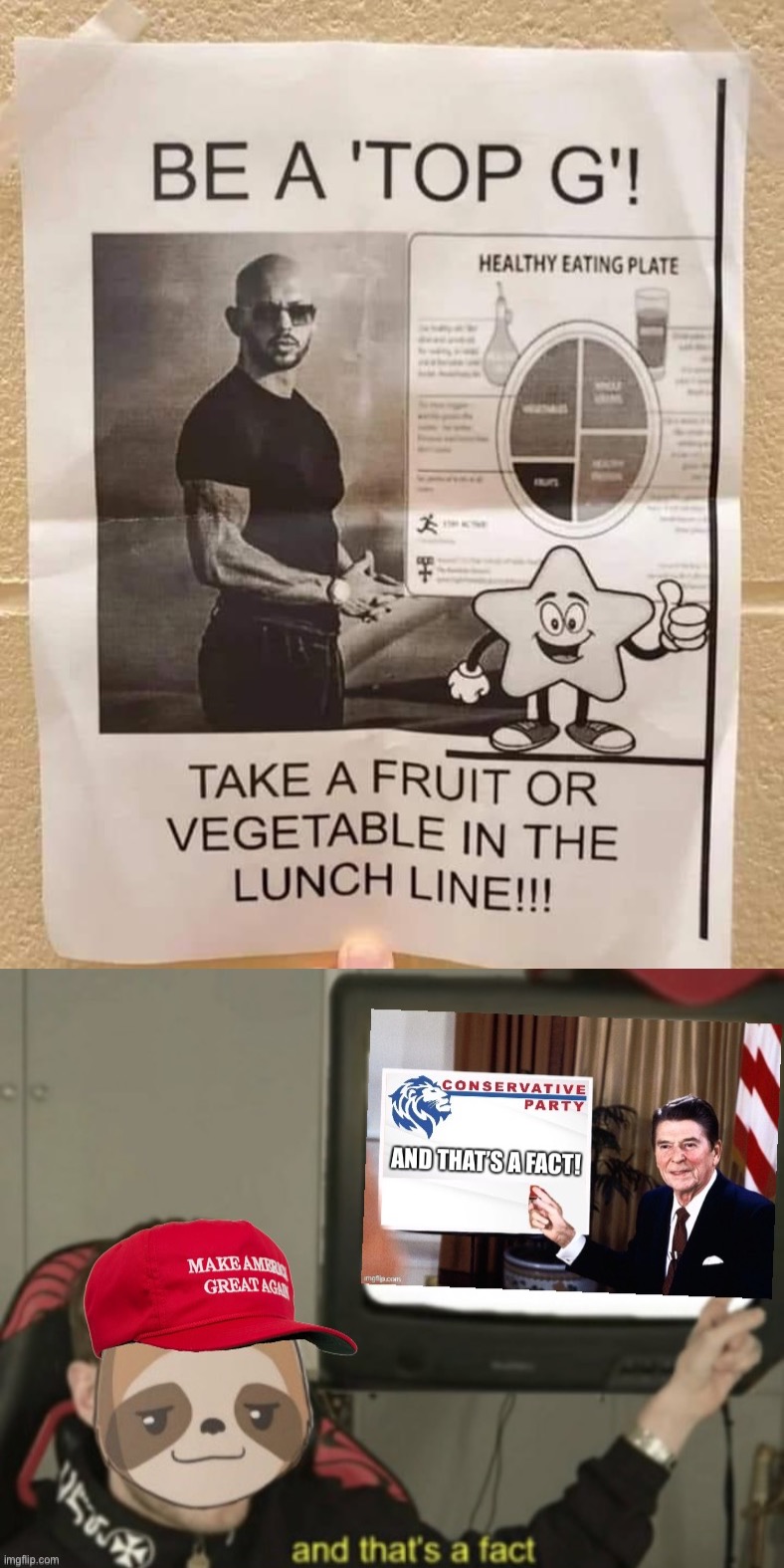The Left wants you to be a fat slug in your mom’s basement. Real alphas know a great man is made in the kitchen. #fruit #veggie | image tagged in be a top g take a fruit or vegetable,maga sloth conservative party and that s a fact,psa,fruit,veggies,top g | made w/ Imgflip meme maker