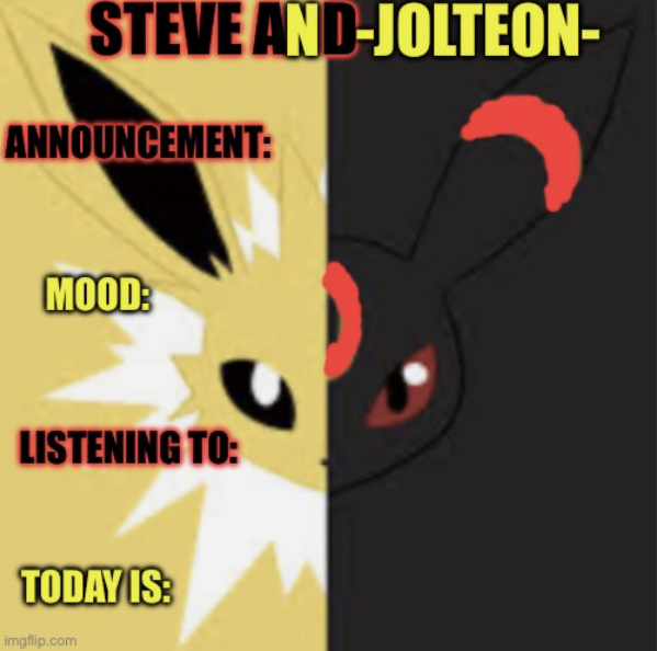 High Quality SteveAnd-Jolteon- announcement template Blank Meme Template