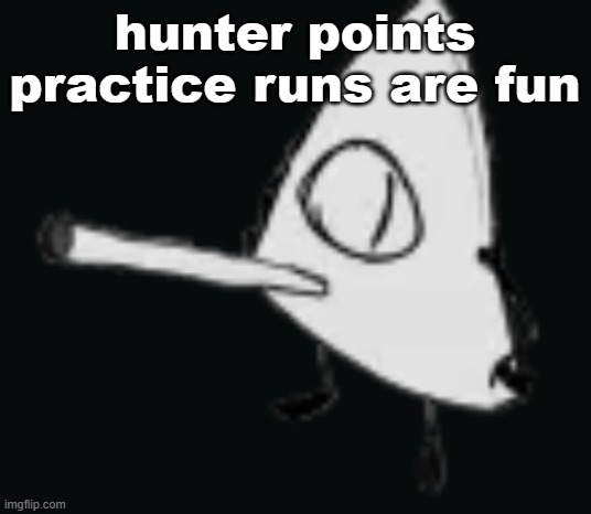 smork | hunter points practice runs are fun | image tagged in smork | made w/ Imgflip meme maker