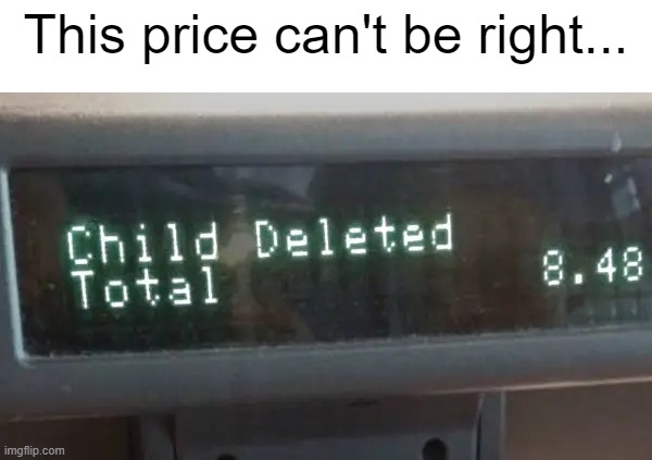 This price can't be right | This price can't be right... | image tagged in you had one job,failure,memes,price,what,wtf | made w/ Imgflip meme maker