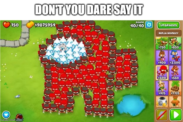 image tagged in btd6 | made w/ Imgflip meme maker
