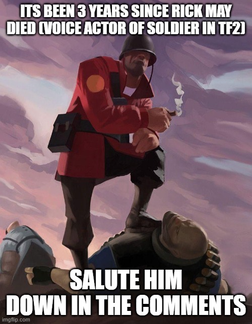 do it or i crush you | ITS BEEN 3 YEARS SINCE RICK MAY DIED (VOICE ACTOR OF SOLDIER IN TF2); SALUTE HIM DOWN IN THE COMMENTS | image tagged in tf2 soldier poster crop | made w/ Imgflip meme maker