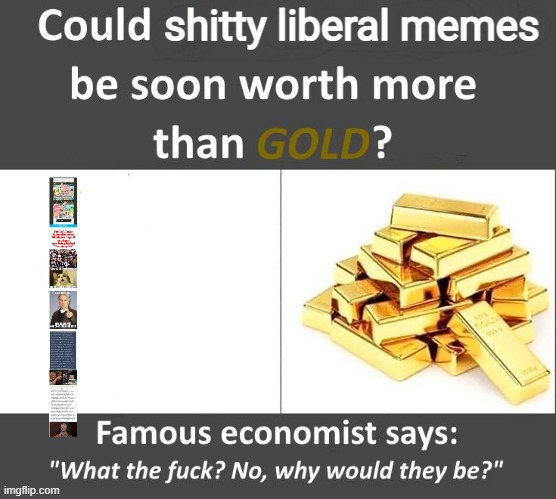 Wink | shitty liberal memes | image tagged in soon worth more than gold,shitty,liberal,memes | made w/ Imgflip meme maker