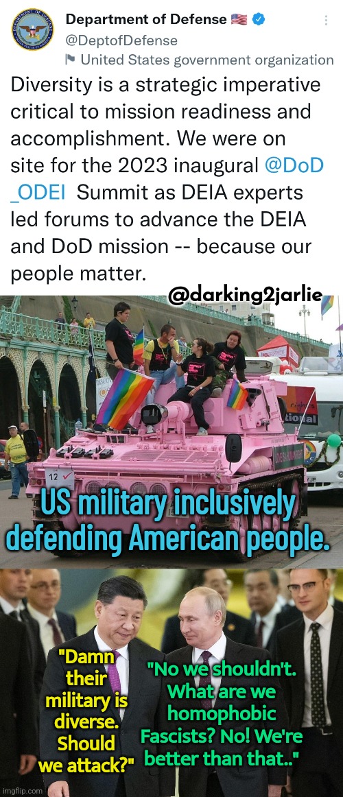 Win War with Love not hate... #USA #USA | @darking2jarlie; US military inclusively defending American people. "Damn their military is diverse. Should we attack?"; "No we shouldn't. What are we homophobic Fascists? No! We're better than that.." | image tagged in america,liberal logic,diversity,us army,putin,china | made w/ Imgflip meme maker