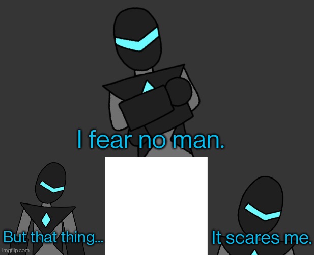 High Quality I fear no man collector edition Blank Meme Template