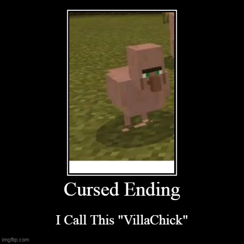 Villager Chicken? | image tagged in funny,demotivationals | made w/ Imgflip demotivational maker