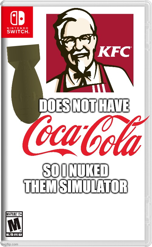 Nintendo Switch | DOES NOT HAVE; SO I NUKED THEM SIMULATOR | image tagged in nintendo switch | made w/ Imgflip meme maker