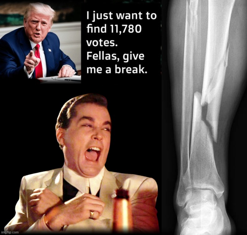 Gimme a break... Break my legs bigly when I go too far... | image tagged in good fellas hilarious,goodfellas laugh,laughing villains,breaking bad - say my name,broken leg,perfect | made w/ Imgflip meme maker