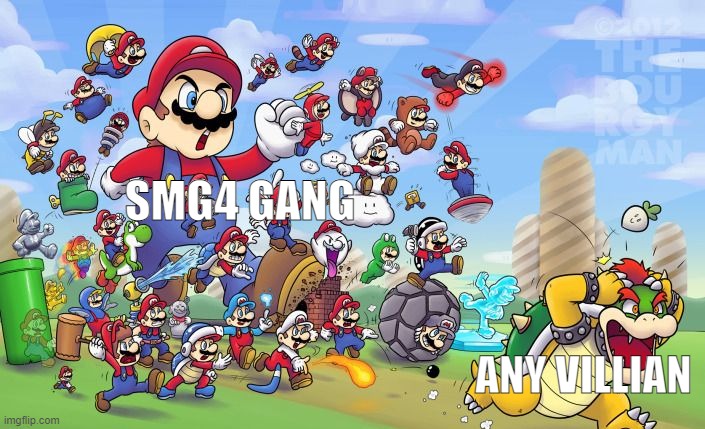 smg4 arc meme in nutshell | SMG4 GANG; ANY VILLIAN | image tagged in mario army | made w/ Imgflip meme maker