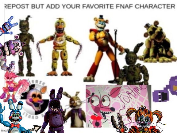 i put 3 sorry not sorry<33 scrapbaby, toy bonnie and w/ bonnie <33 are my fave irl | made w/ Imgflip meme maker