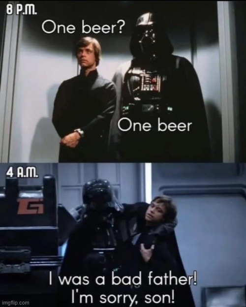 Drinks? | image tagged in star wars,darth vader luke skywalker | made w/ Imgflip meme maker