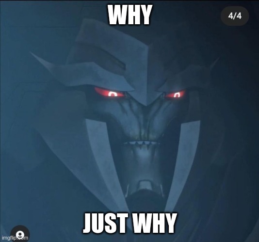 WHY JUST WHY | made w/ Imgflip meme maker