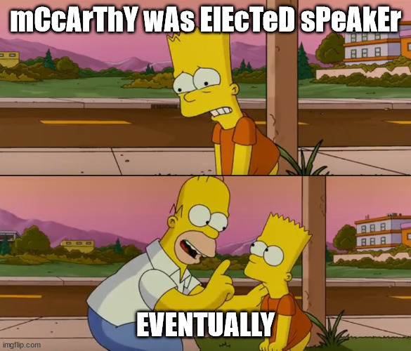 Simpsons so far | mCcArThY wAs ElEcTeD sPeAkEr EVENTUALLY | image tagged in simpsons so far | made w/ Imgflip meme maker