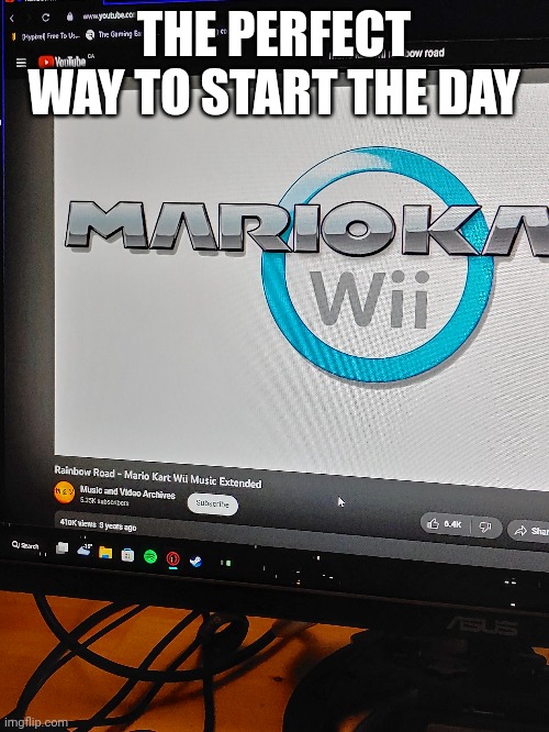 the 2000s = good times | THE PERFECT WAY TO START THE DAY | image tagged in mk wii,wii,rainbow road,mk,mariokart,mario kart | made w/ Imgflip meme maker
