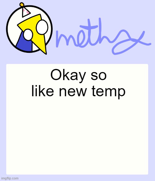 Mothry Meep temp | Okay so like new temp | image tagged in mothry meep temp | made w/ Imgflip meme maker