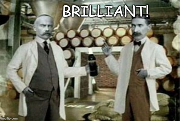 brilliant | BRILLIANT! | image tagged in brilliant | made w/ Imgflip meme maker